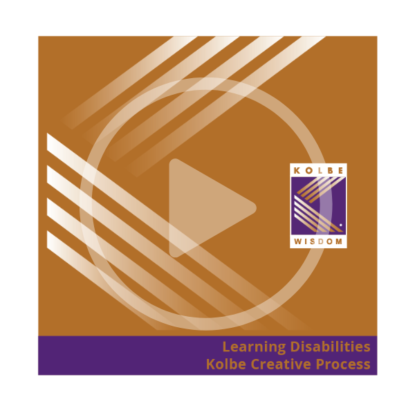 Learning Disabilities/Kolbe Creative Process™ 